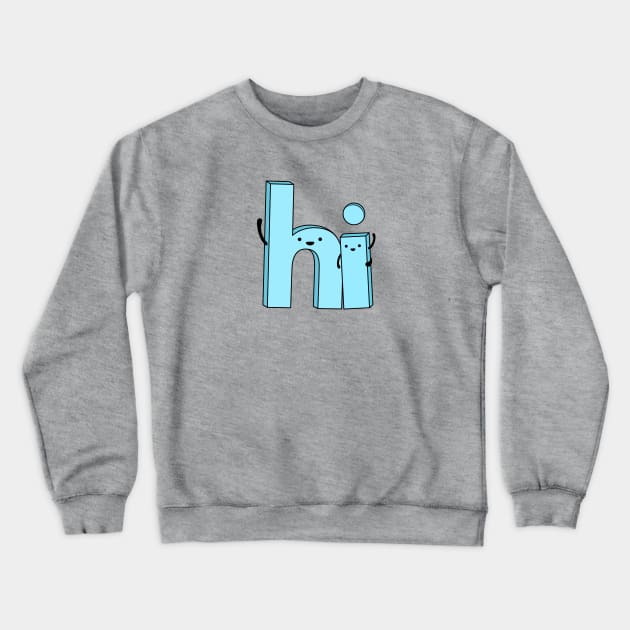 hi Crewneck Sweatshirt by kimvervuurt